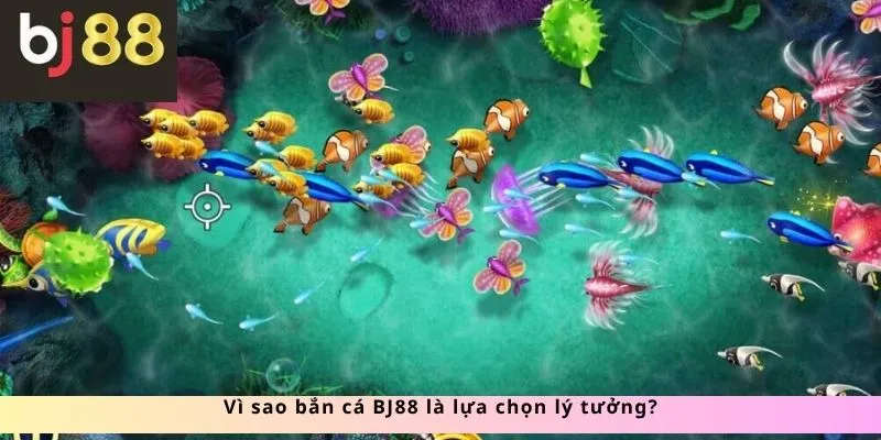 Bắn Cá 2 Lý do là lựa chọn lý tưởng