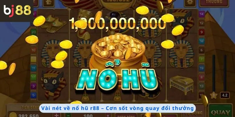 Nổ Hũ r88 1 Vài nét về nổ hũ r88