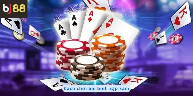 Cách Chơi Bài Binh Xập Xám 6 Cách chơi bài binh xập xám