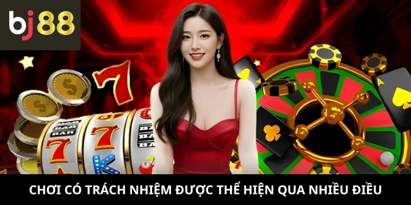 Chơi Có Trách Nhiệm 2 Chơi có trách nhiệm được thể hiện qua nhiều điều